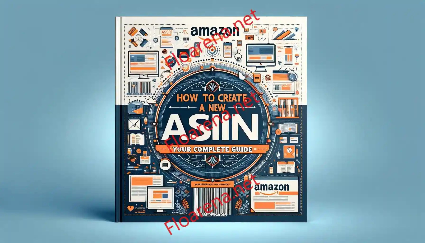 How to Create a New ASIN in Amazon Your Complete Guide