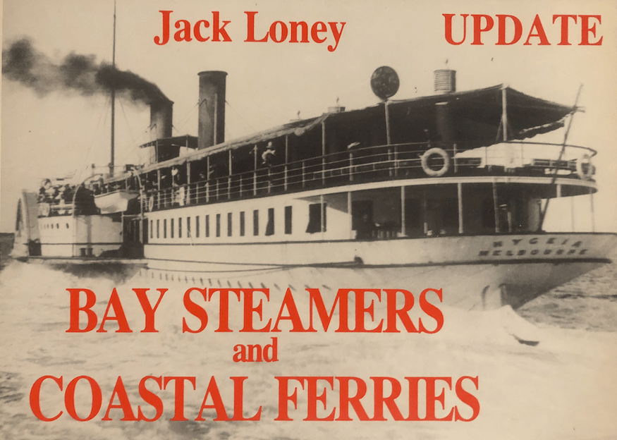 Bay Steamers and Coastal Ferries by Jack Loney FLOAT a BOAT