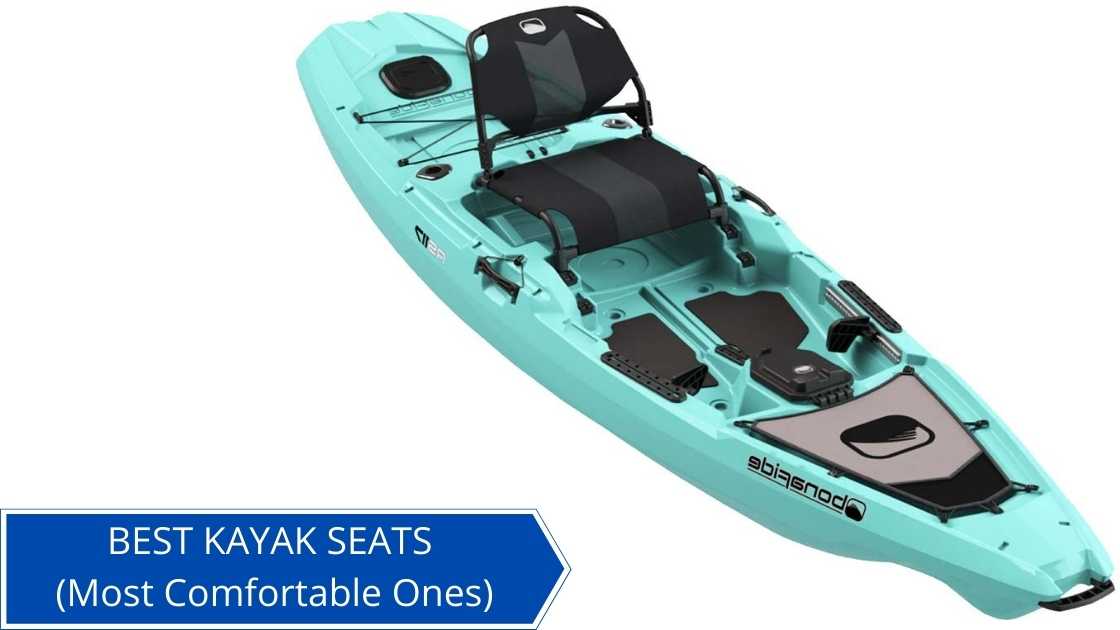 11 Best Kayak Seats & Cushions For Maximum Comfort [May 2022]