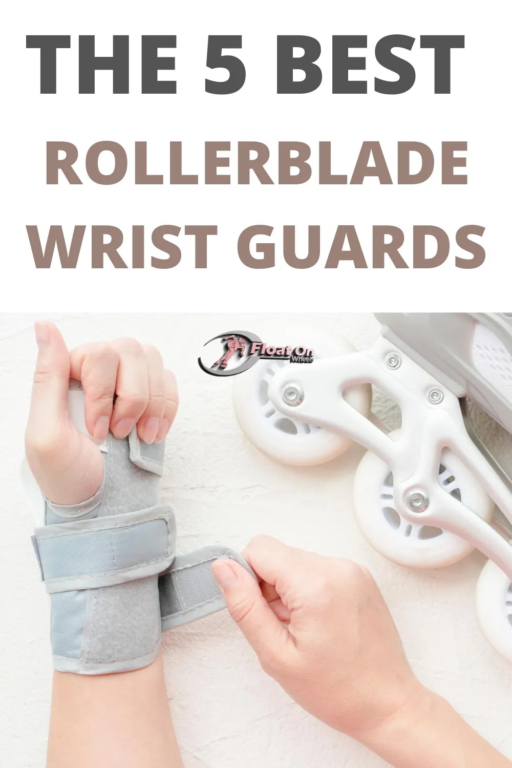 The 5 Best Rollerblade Wrist Guards Float On Wheels
