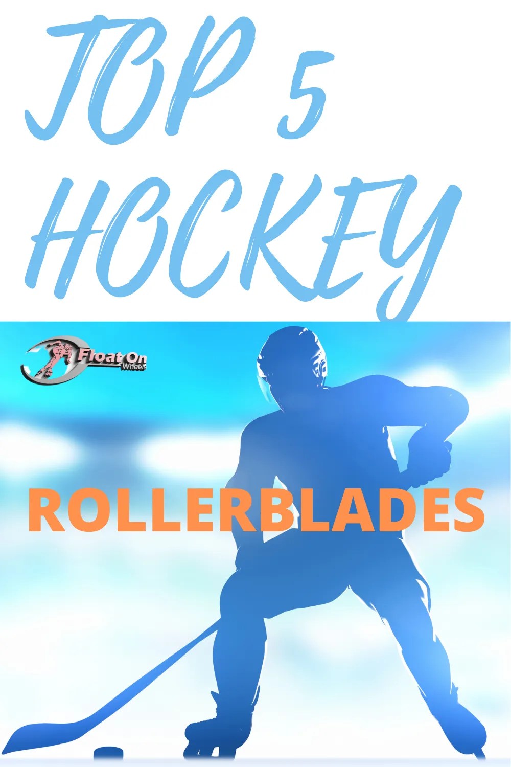 Top 5 Hockey Rollerblades On The Market Float On Wheels