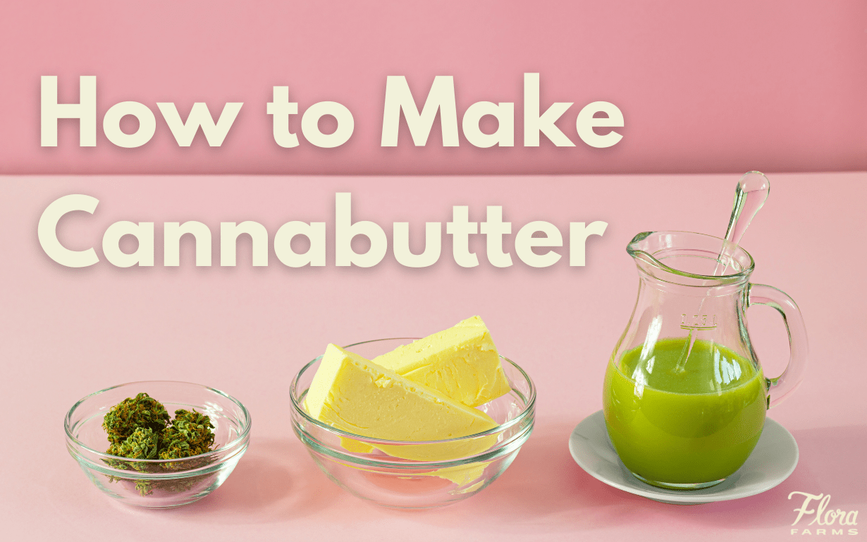 How to Make Cannabutter Recipe & Tips Flora Farms MO