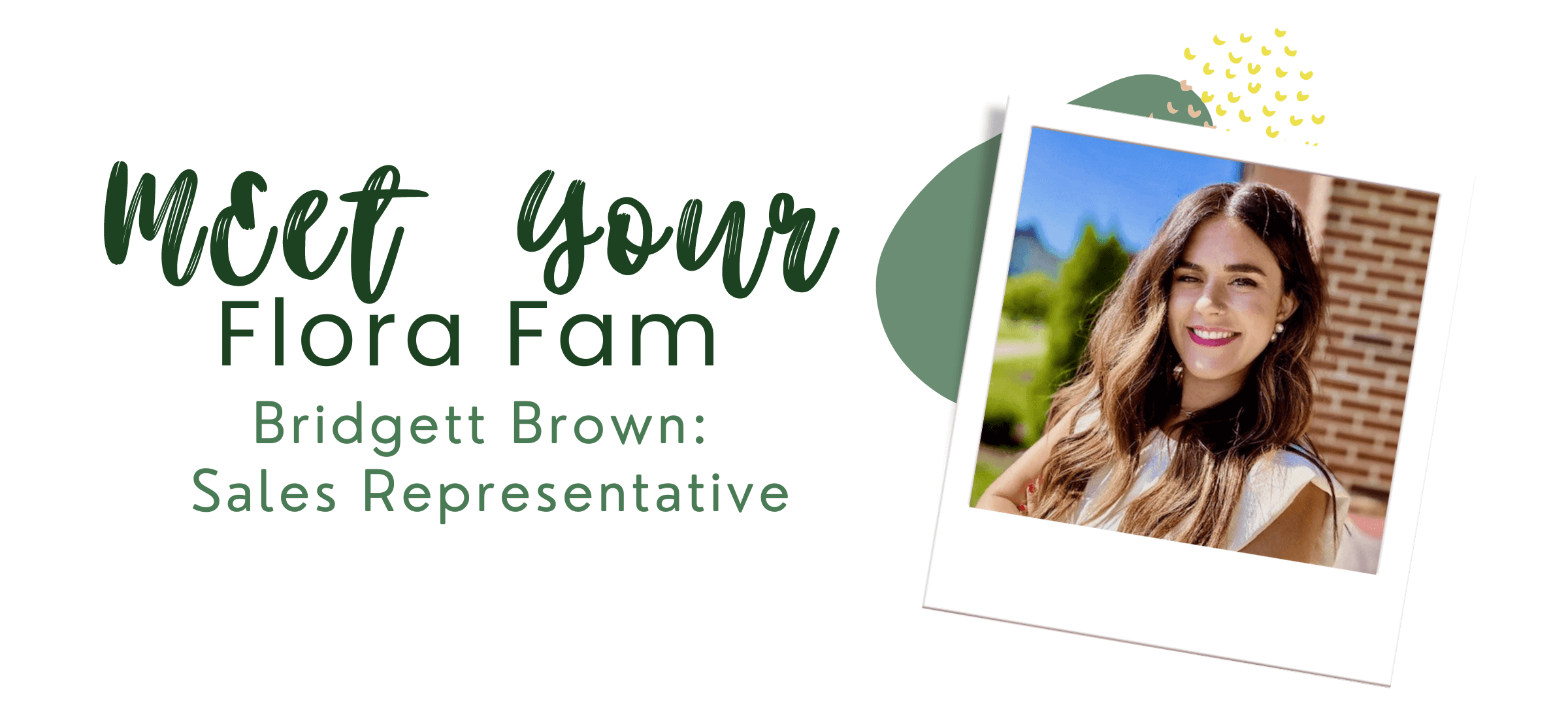 Meet Your Flora Fam Bridgett Brown — Sales Representative