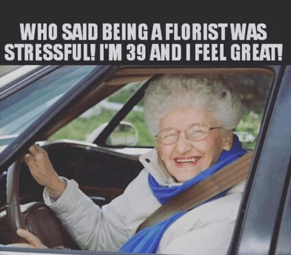 Florist Memes What It Means To Be A Florist Floranext Florist sites, Floral POS, Floral