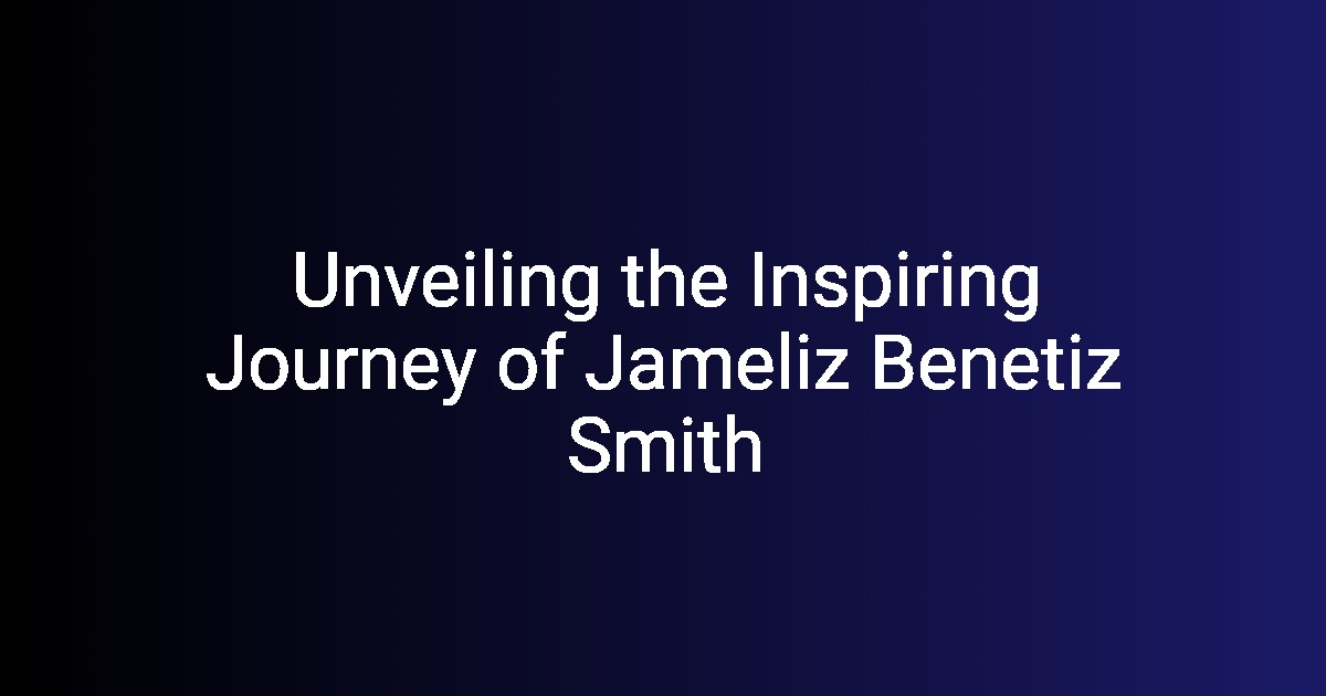 Unveiling the Inspiring Journey of Jameliz Smith Floryshare