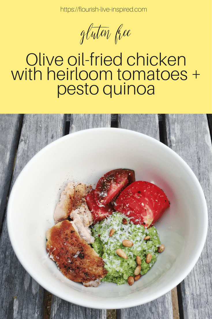 Olive oilfried chicken with heirloom tomatoes + pesto quinoa