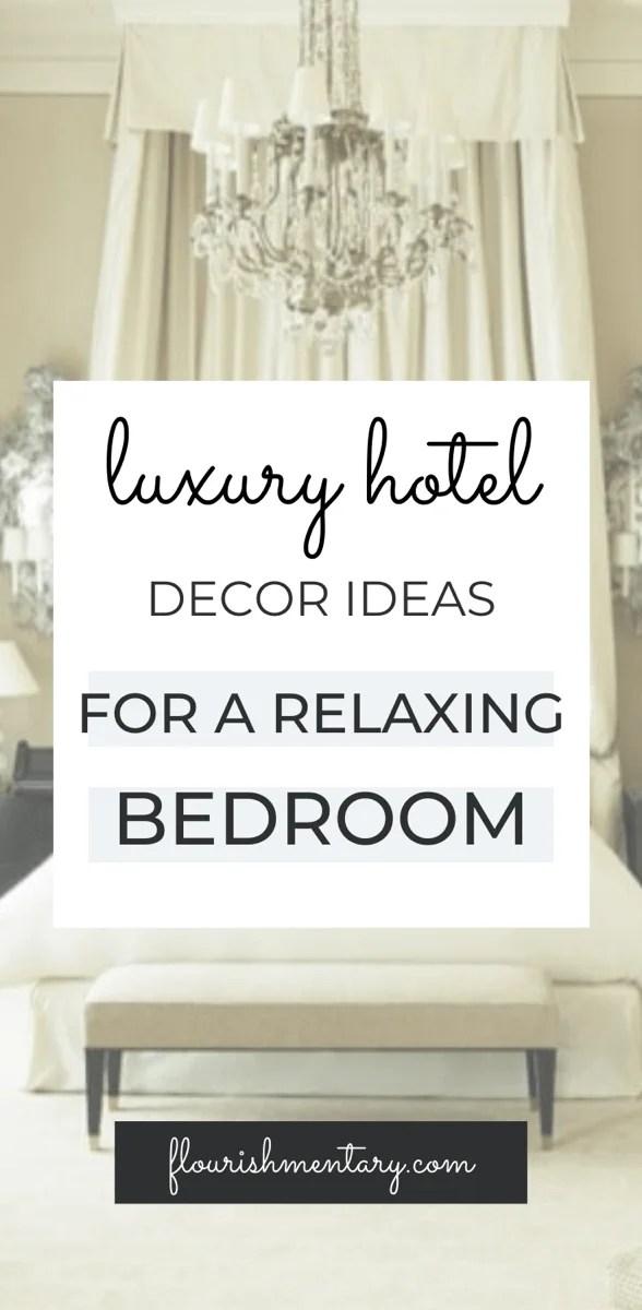 Luxury Hotel Decor Ideas To Make Your Bedroom More Relaxing 2023