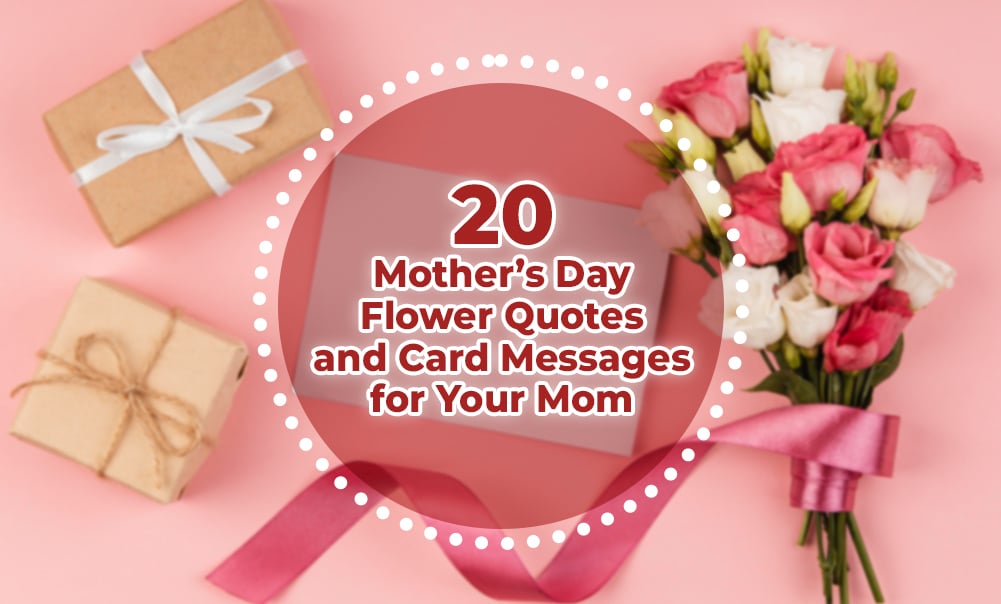 20 Mother’s Day Flower Quotes and Card Messages for Your Mom Flower