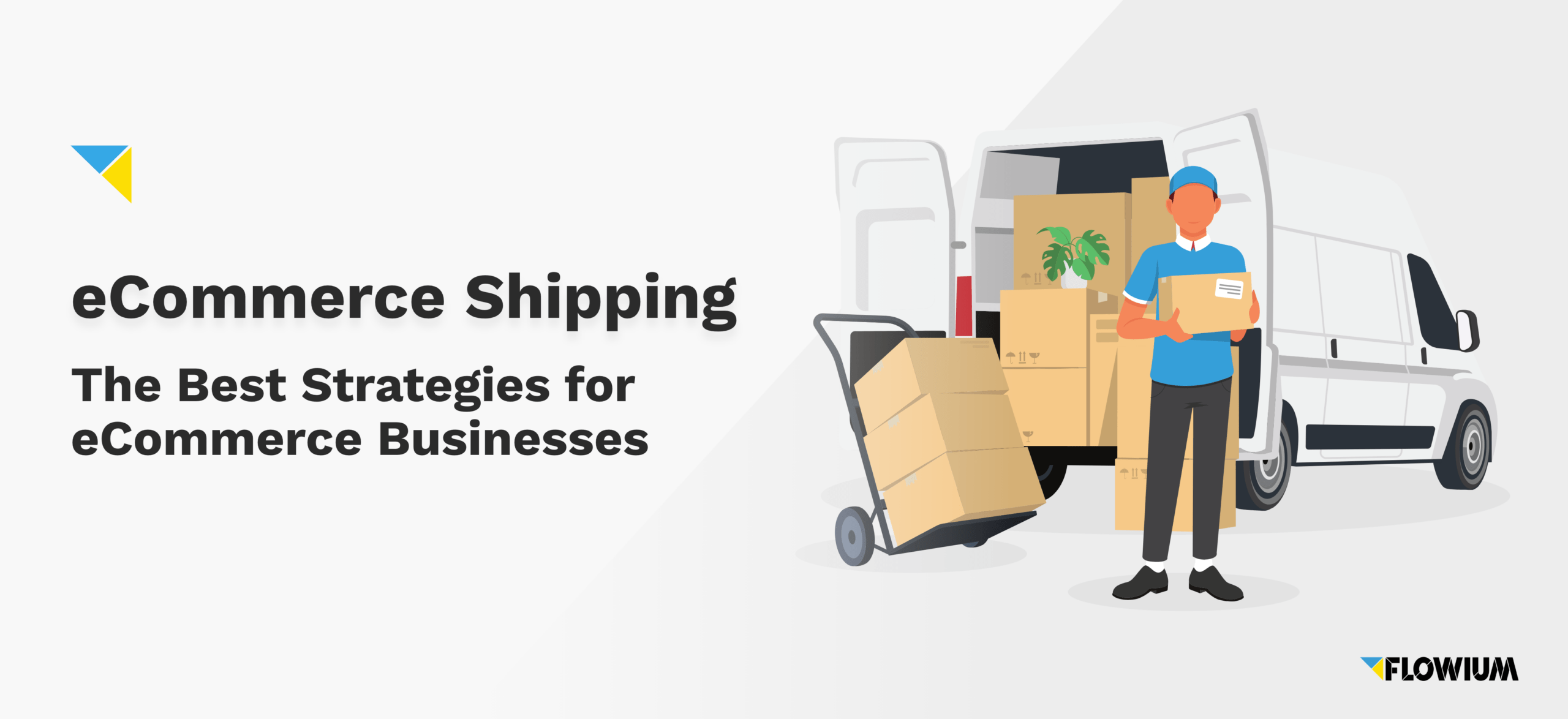 Shipping The Best Strategies for Businesses Flowium