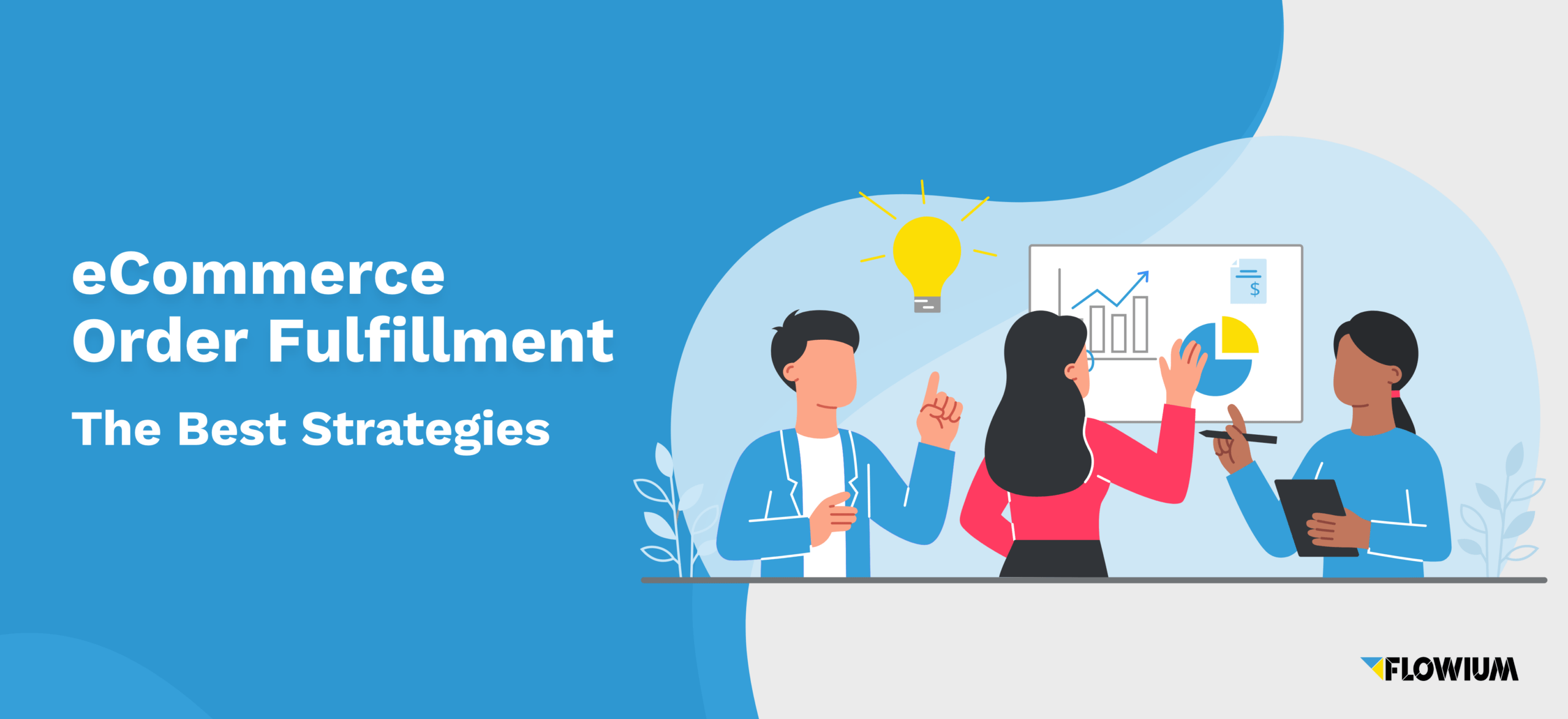 Order Fulfillment The Best Strategies Flowium