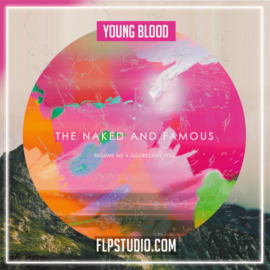 The Naked And Famous - Young Blood FL Studio Remake (Pop) – FLP Studio