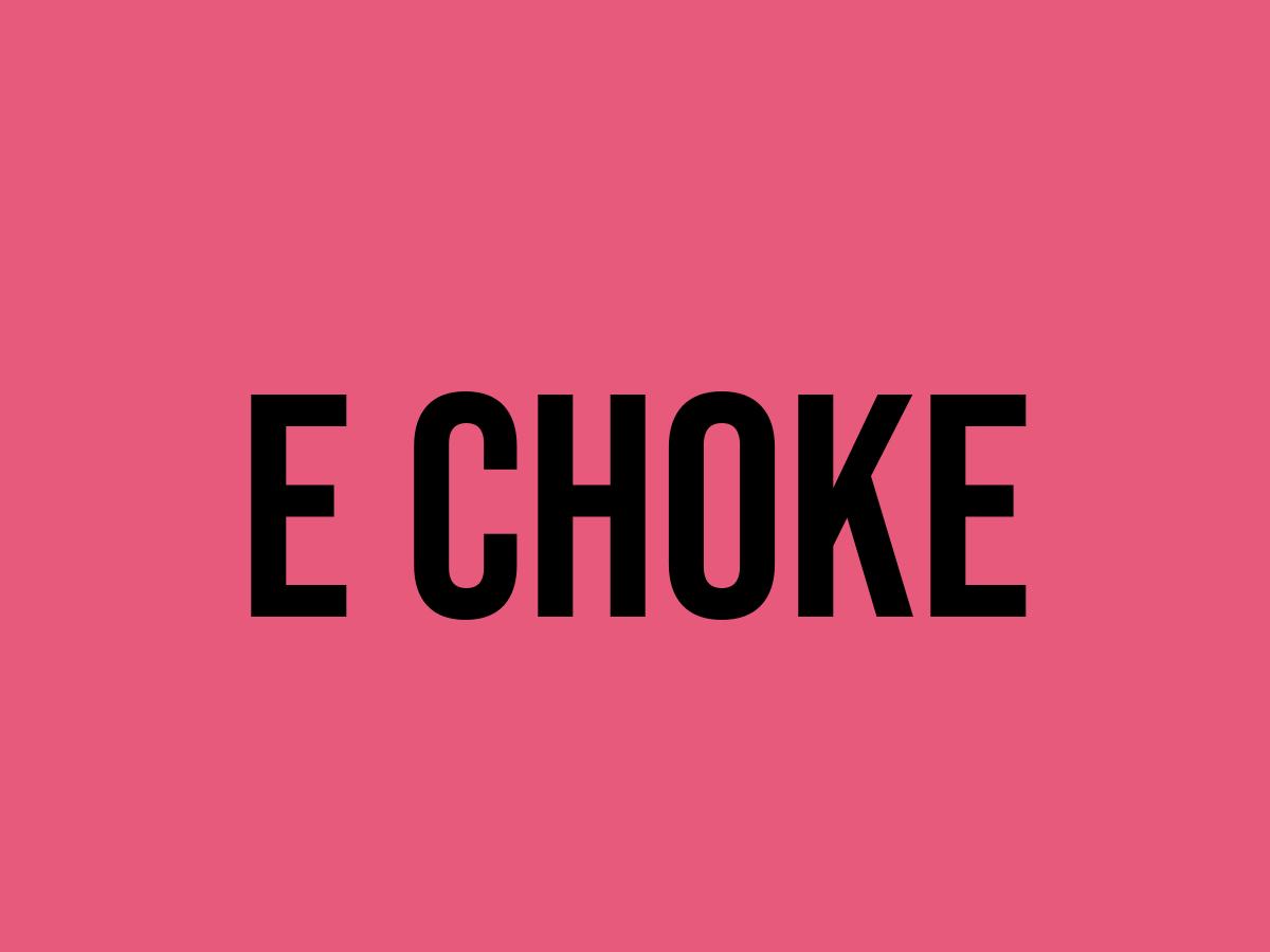 What Does E Choke Mean? Meaning, Uses and More FluentSlang