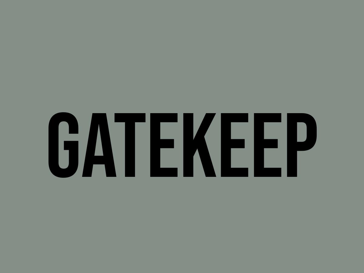 What Does Gatekeep Mean? Meaning, Uses and More FluentSlang