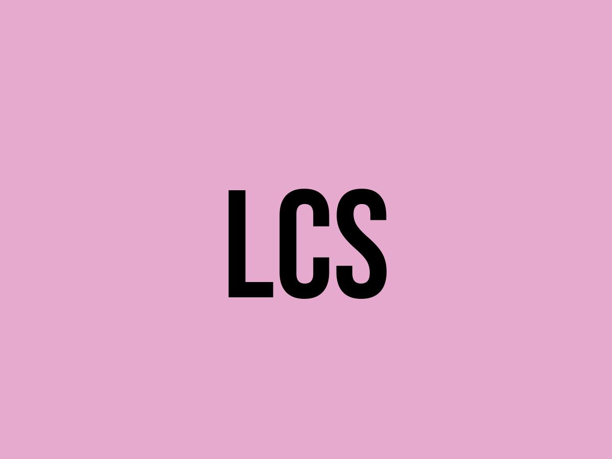 What Does Lcs Mean? - Meaning, Uses and More - FluentSlang