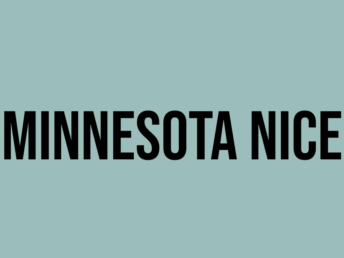 What Does Minnesota Nice Mean? Meaning, Uses and More FluentSlang
