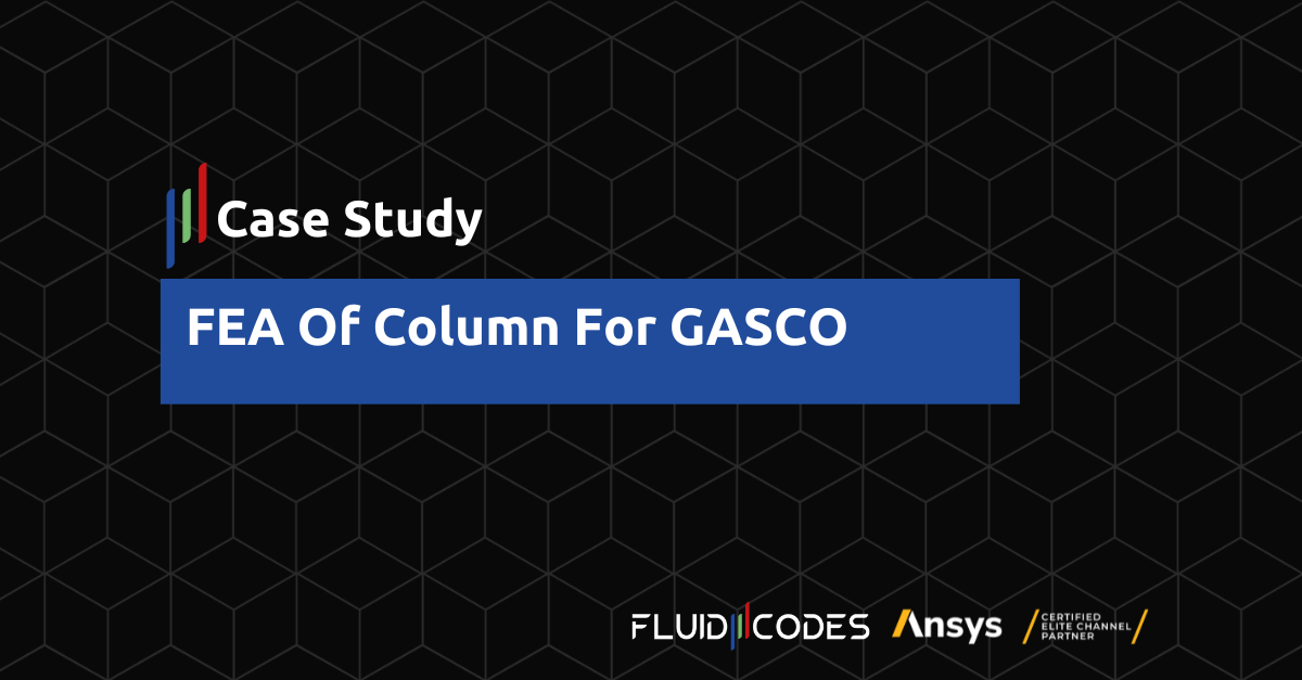 FEA Of Column For GASCO Case Study Fluid Codes Ansys Engineering