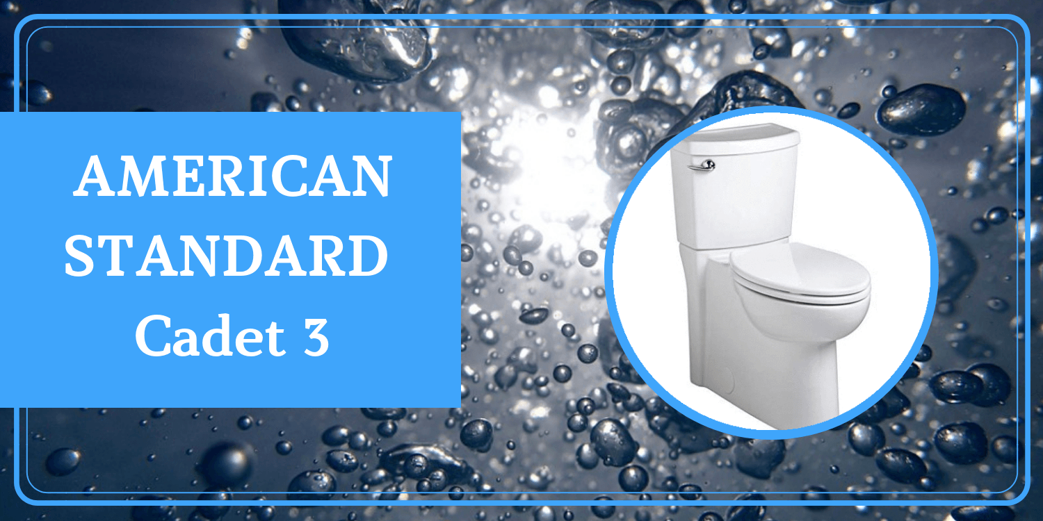American Standard Cadet 3 Toilet Review (2020 UPDATED)