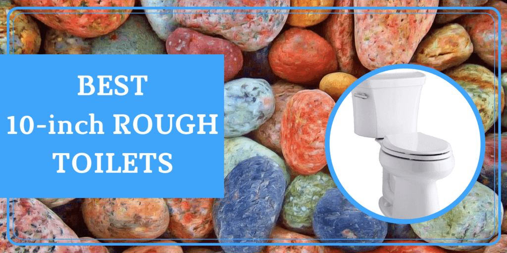 4 Best 10 Inch Rough in Toilets Reviewed (2020 UPDATED)