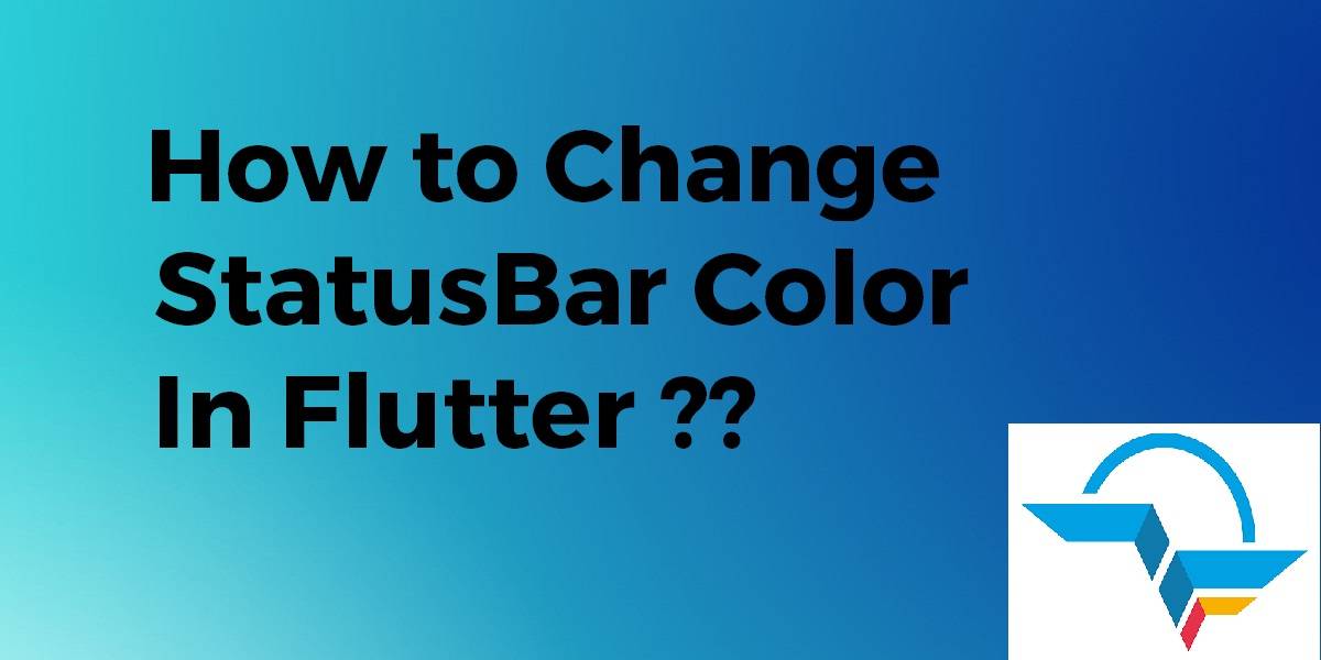 Change Only Status Bar S Color In Flutter Flutter Flutter Layout My