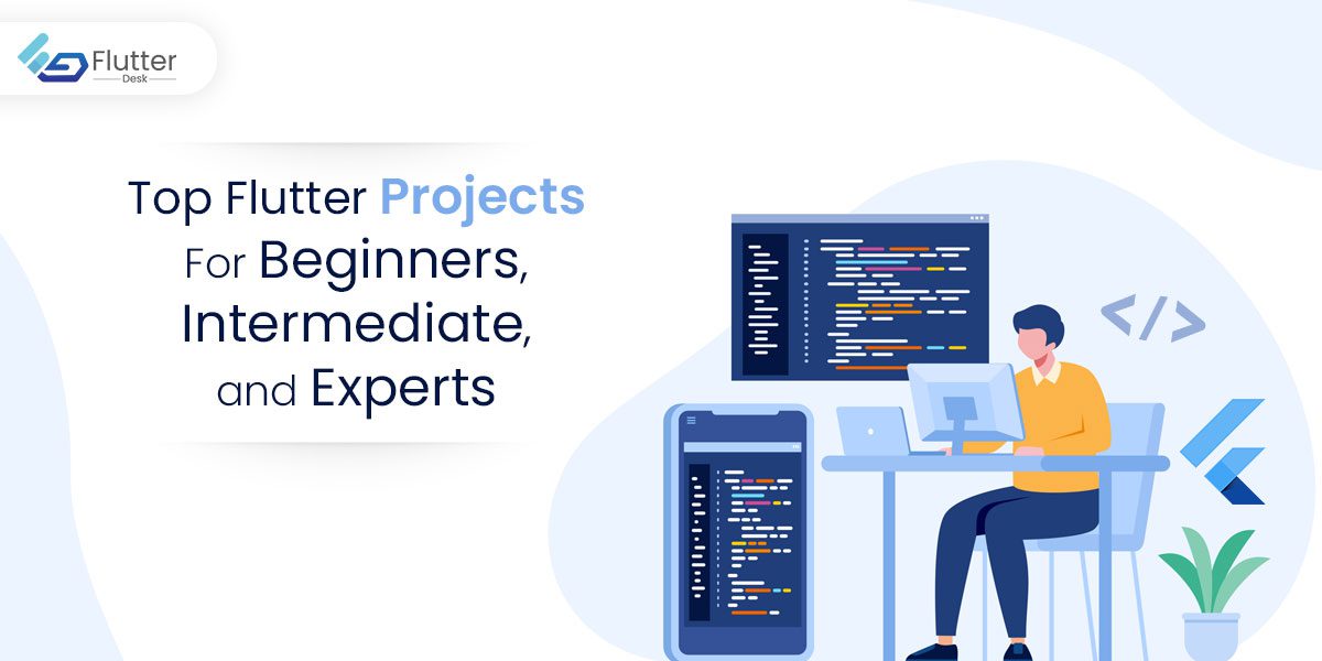 12 Best Flutter Projects 2023 (Beginner to Advanced)