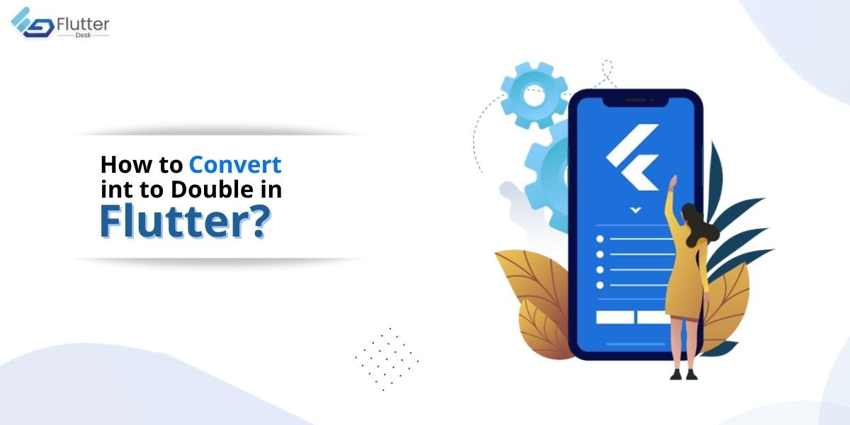 How to Convert int to Double in Flutter 2 Easy & Quick Ways