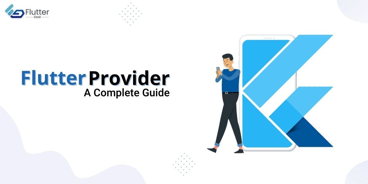 Mastering Flutter Provider A Beginner's Guide 2024