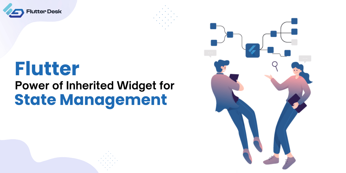 Flutter Power of Inherited Widget for State Management FlutterDesk