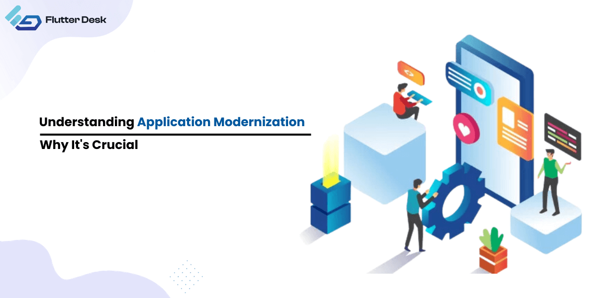Understanding Application Modernization (Why It's Crucial)