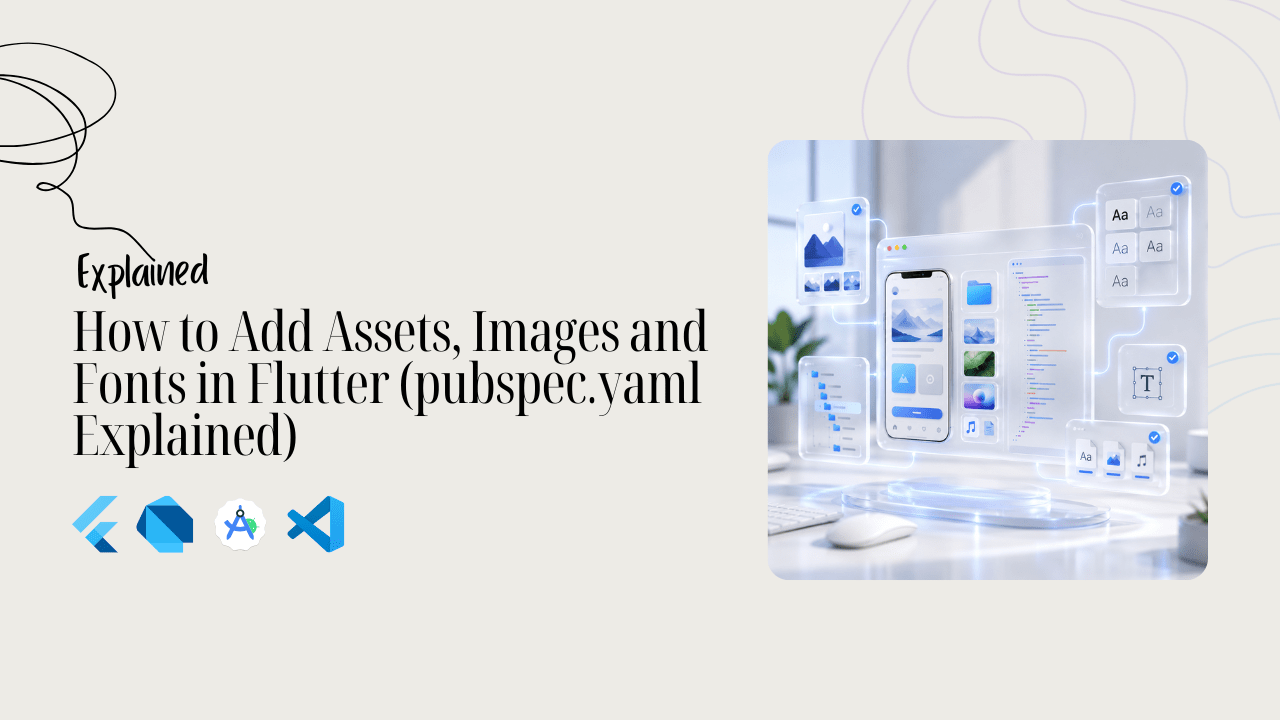 How to Add Assets, Images and Fonts in Flutter (pubspec.yaml Explained)