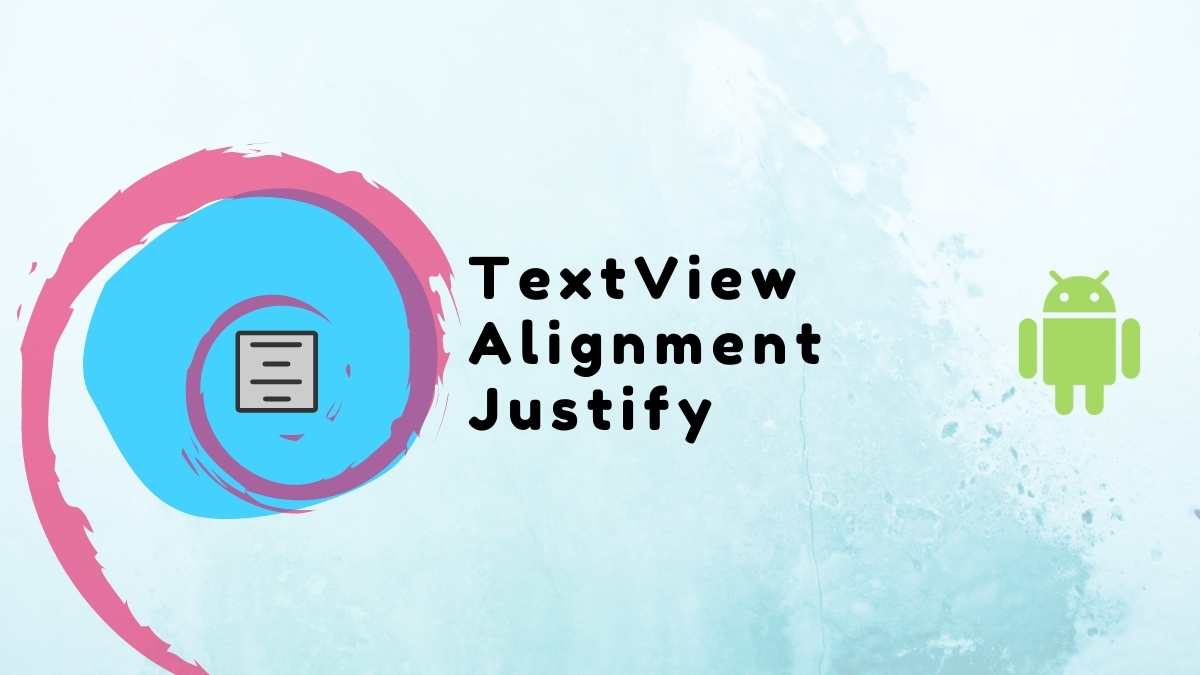 Android TextView Alignment Justify Without Programmatically in 2023 [Java]