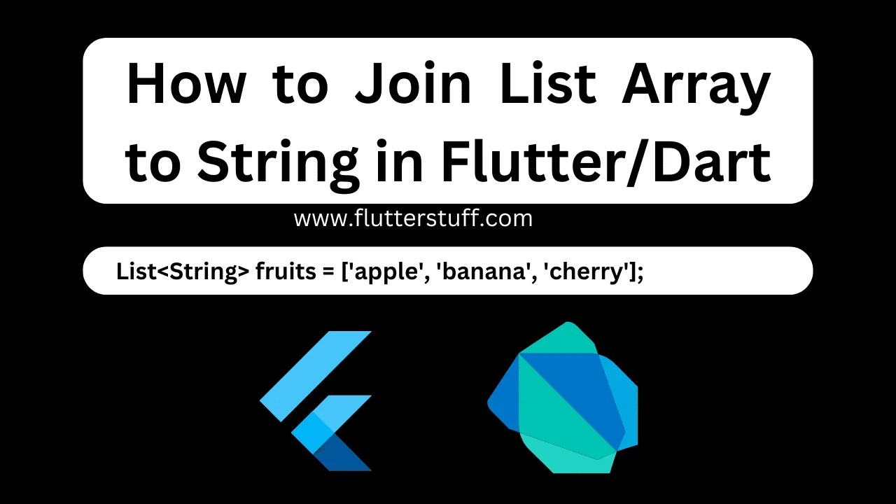 Join Method How to Join List Array to String in Flutter/Dart