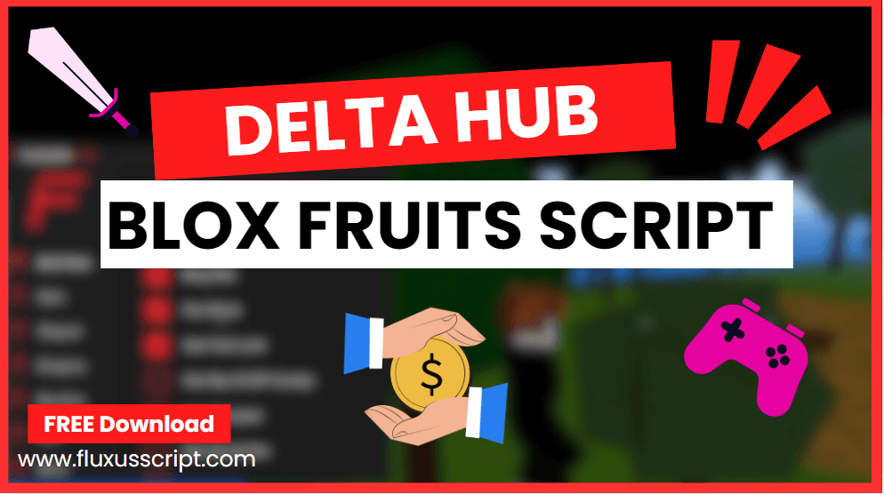 Blox Fruits Script Delta Hub No Key Fluxus Script