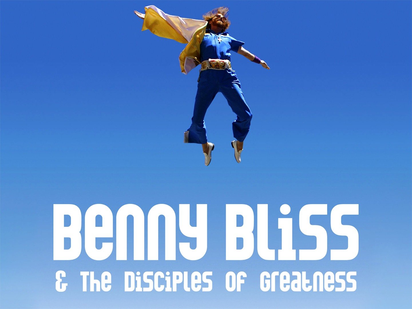 Benny Bliss and the Disciples of Greatness Pictures Rotten Tomatoes