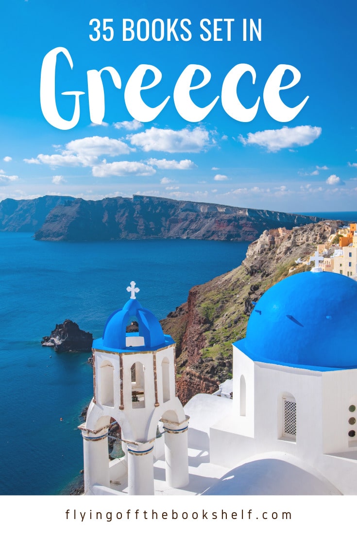 35 Books Set in + About Greece Flying Off The Bookshelf