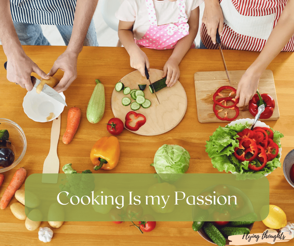 Cooking is My Passion Quotes to Inspire Culinary Creations