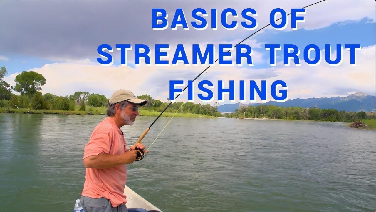 Fishing Tips Streamer Fishing Basics Flylords Mag