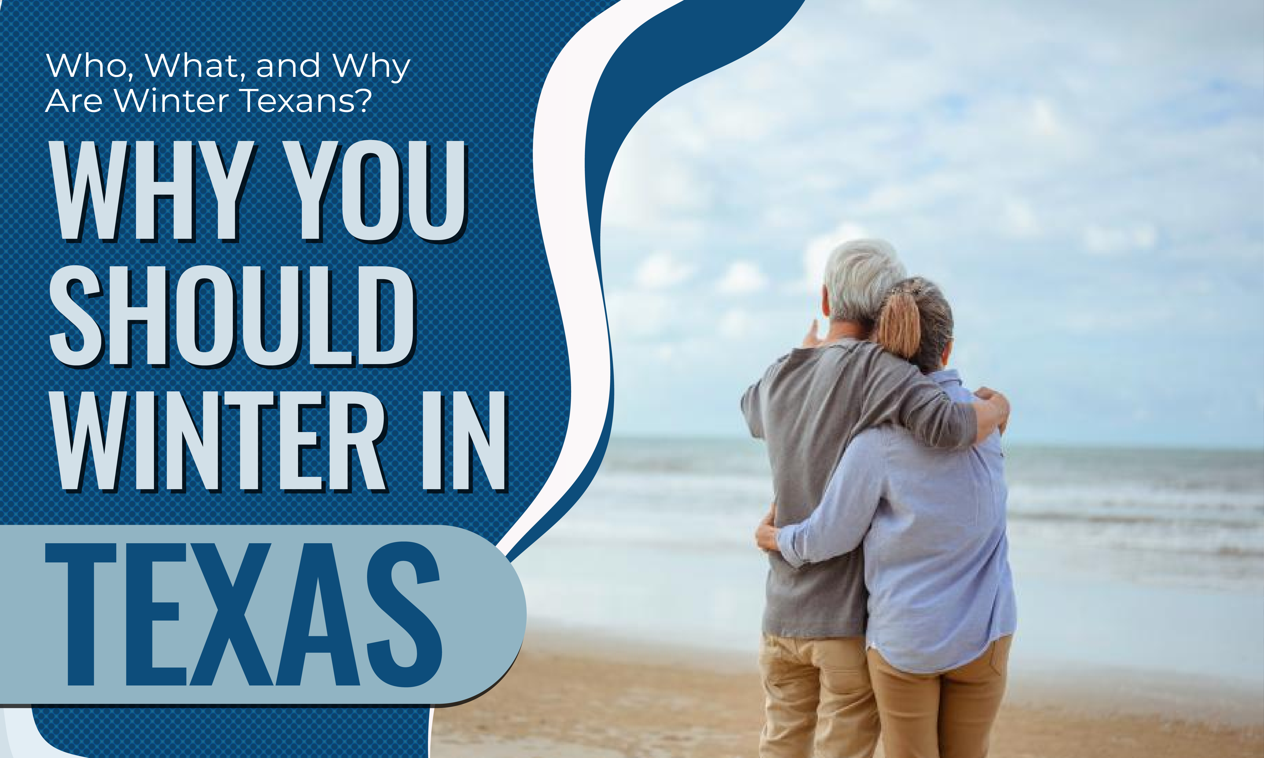 Who and What Are Winter Texans? Escape the Cold by Wintering in Texas