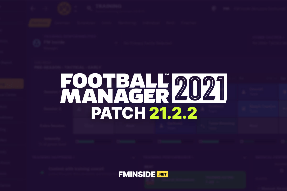 Football Manager 2021 Patch 21.2.2 FMInside Football Manager Community