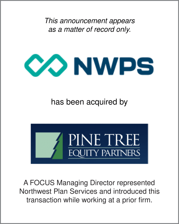 Northwest Plan Services has been acquired by Pine Tree Equity FOCUS