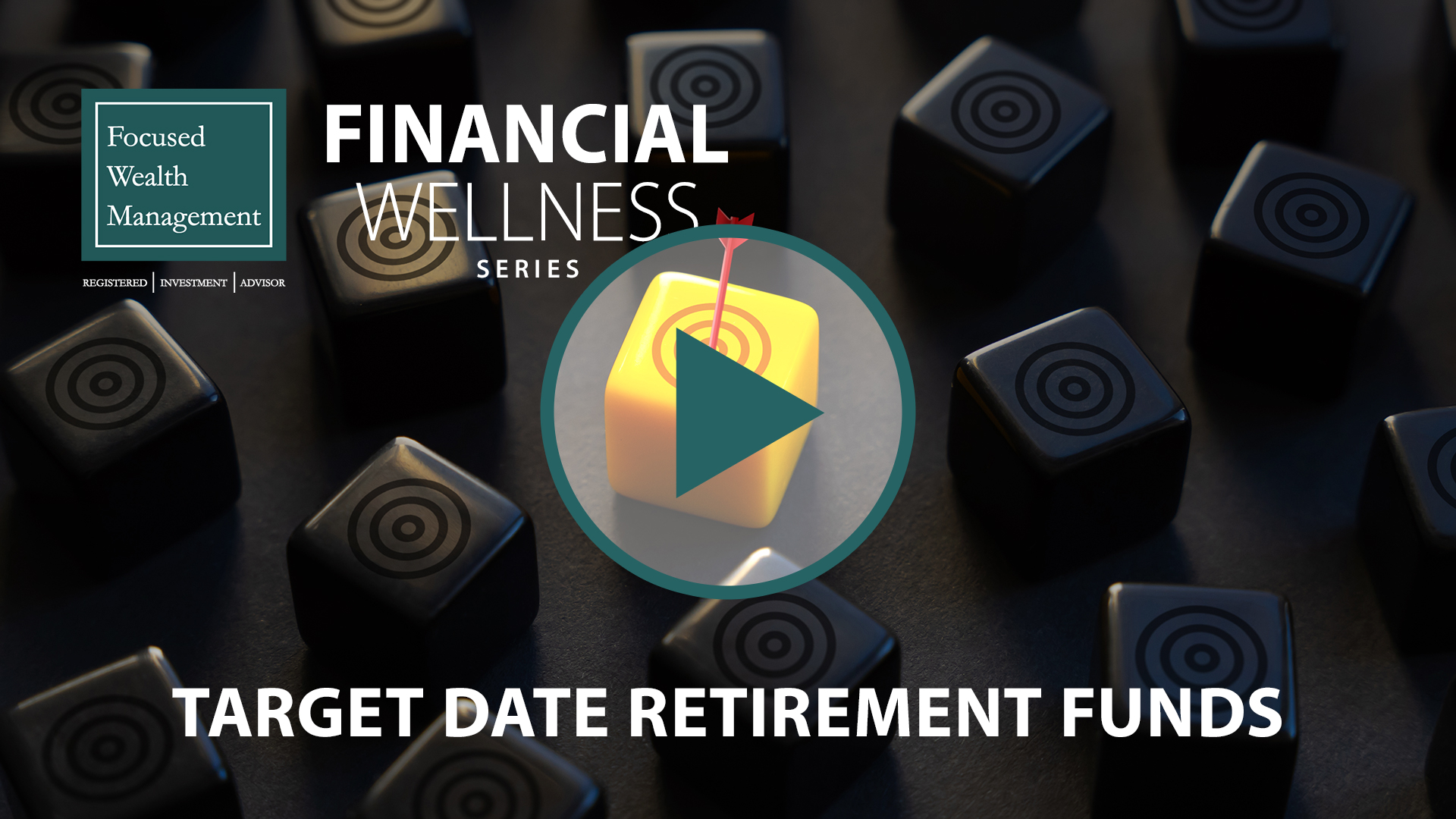 Target Date Retirement Funds Focused Wealth Management