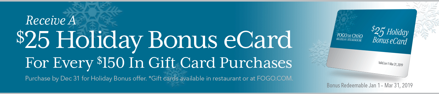 Fogo de Chao Gift Card Promotion 25 Bonus Card For 150 Gift Card Purchases