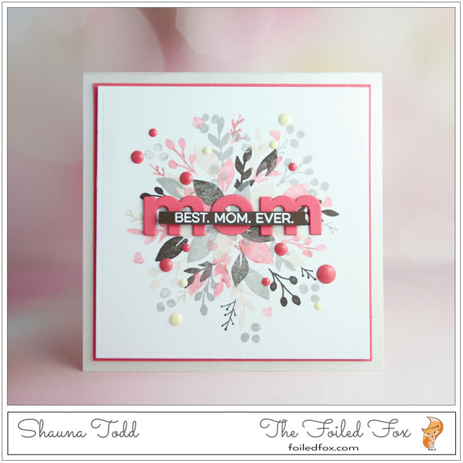 How To Create A Best Mom Ever Card + video The Foiled Fox
