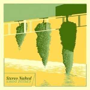 STEREO NAKED – Upside Down (own label) - Folking.com