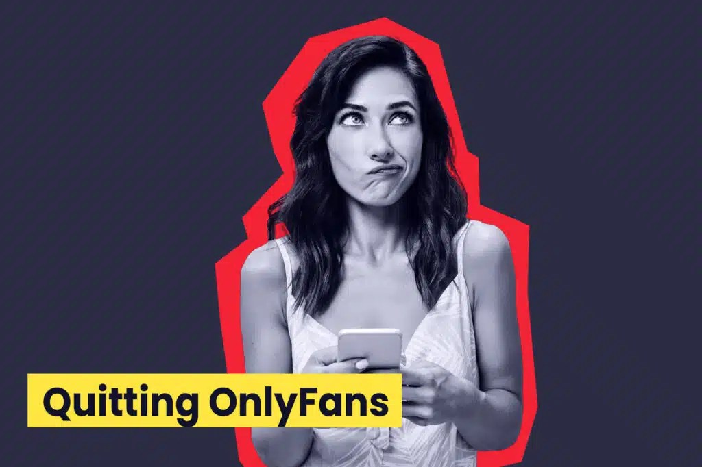 12 Reasons Why People Quit OnlyFans (And How To Keep Going Anyway