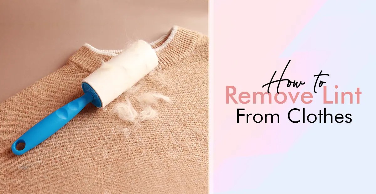How To Remove Lint From Clothes Like A Pro StepByStep Guide Fomin