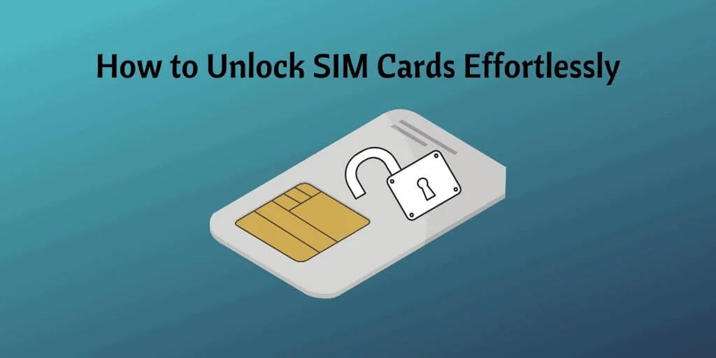 How to Unlock SIM Card Effortlessly In 2024?