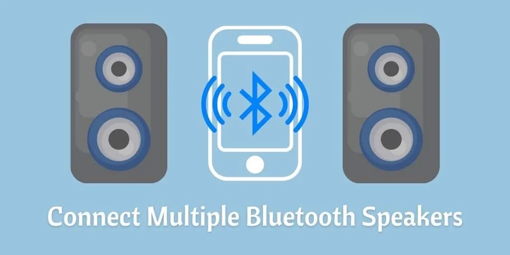 Connect Multiple Bluetooth Speakers To A Single Device