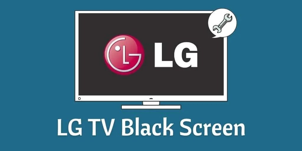 How to Fix LG TV Black Screen of Death (No Sound)