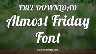 Brighten Someone’s Day With The Almost Friday Font