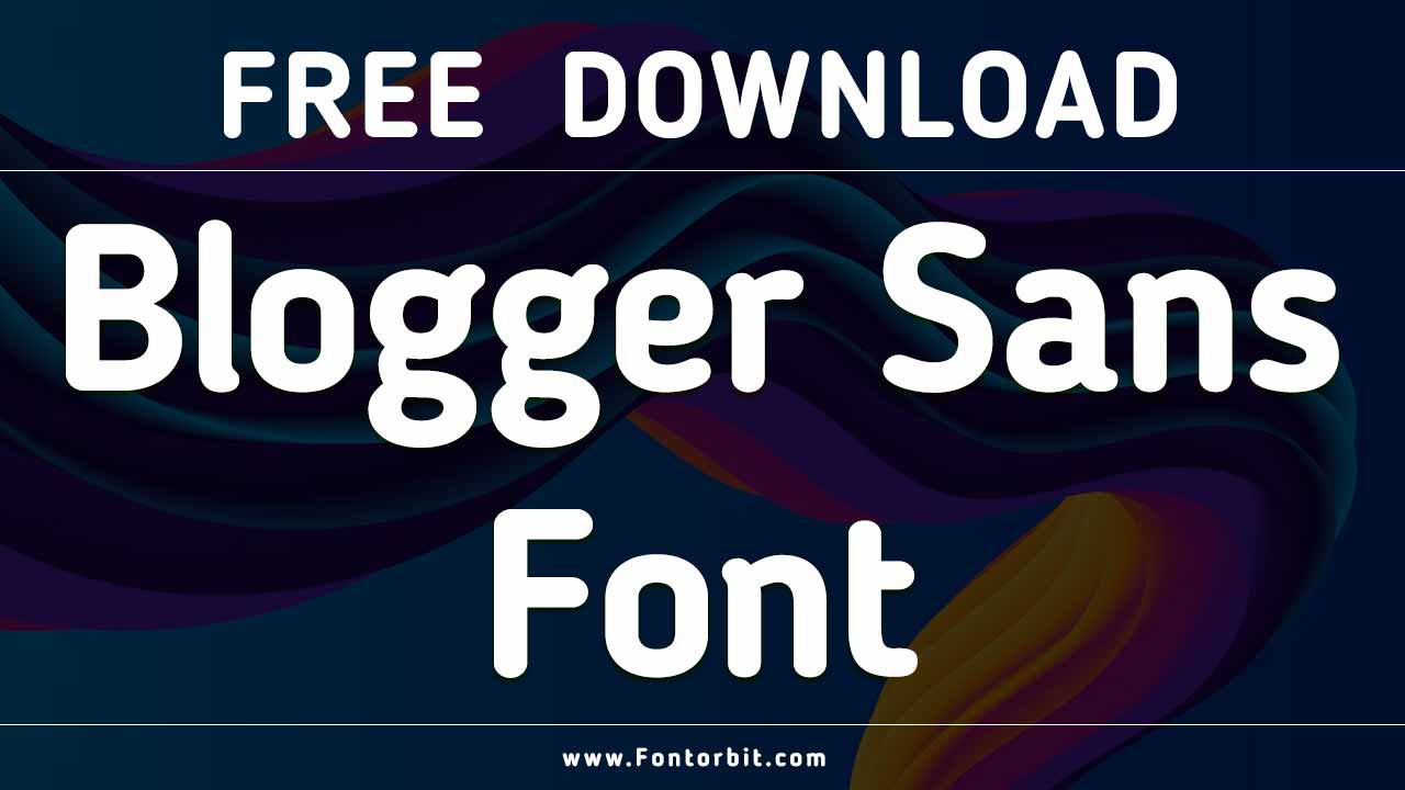 Blogger Sans Font